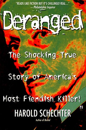Deranged: The Shocking True Story of America's Most Fiendish Killer book cover