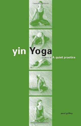 Yin Yoga: Outline of a Quiet Practice book cover