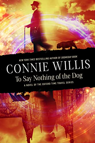 To Say Nothing of the Dog (Oxford Time Travel, #2) book cover