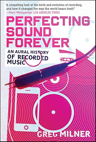 Perfecting Sound Forever: An Aural History of Recorded Music book cover
