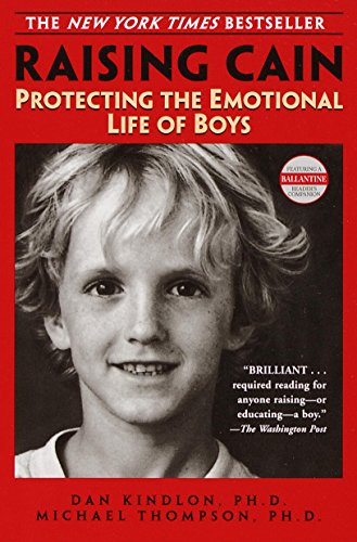 Raising Cain: Protecting the Emotional Life of Boys book cover