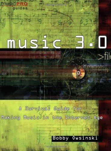Music 3.0: A Survival Guide for Making Music in the Internet Age book cover
