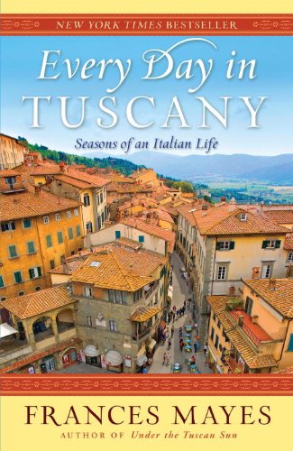 Every Day in Tuscany: Seasons of an Italian Life book cover