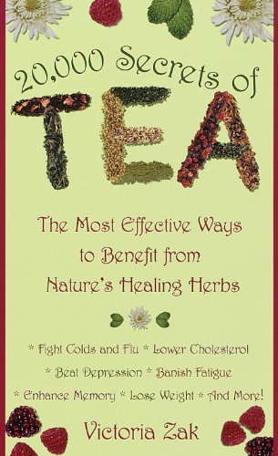 20,000 Secrets of Tea: The Most Effective Ways to Benefit from Nature's Healing Herbs book cover