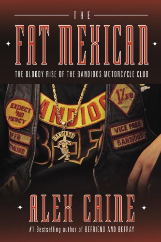 The Fat Mexican: The Bloody Rise of the Bandidos Motorcycle Club book cover