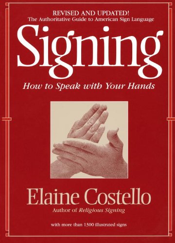 Signing: How To Speak With Your Hands book cover