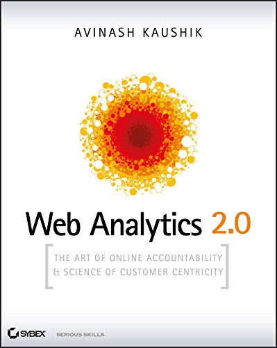 Web Analytics 2.0: The Art of Online Accountability & Science of Customer Centricity book cover