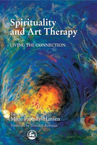 Spirituality and Art Therapy: Living the Connection book cover