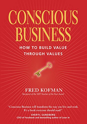 Conscious Business: How to Build Value Through Values book cover