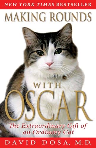 Making Rounds with Oscar: The Extraordinary Gift of an Ordinary Cat book cover