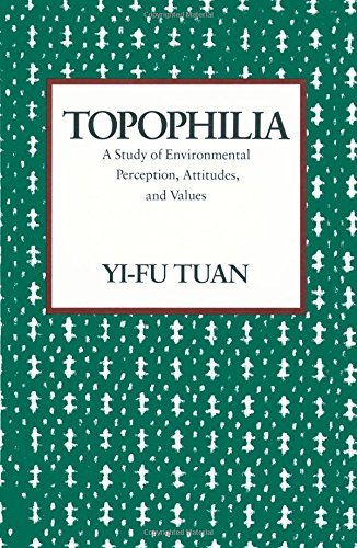 Topophilia: A Study of Environmental Perceptions, Attitudes, and Values book cover
