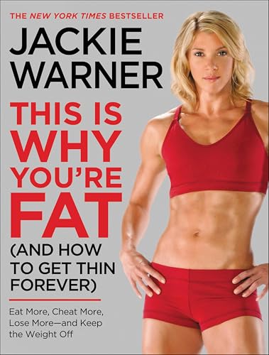 This Is Why You're Fat (And How to Get Thin Forever): Eat More, Cheat More, Lose More--and Keep the Weight Off book cover