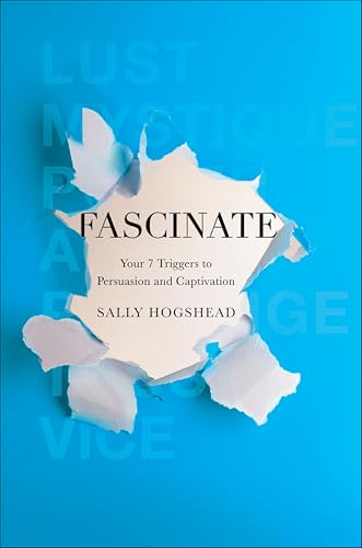 Fascinate: Unlocking the Secret Triggers of Influence, Persuasion, and Captivation book cover