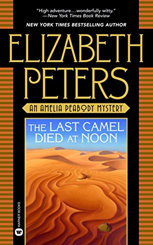 The Last Camel Died at Noon (Amelia Peabody, #6) book cover