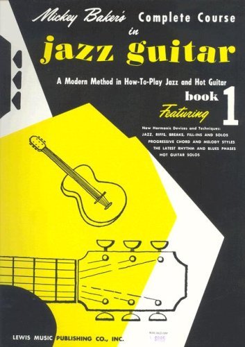 Mickey Baker's Complete Course in Jazz Guitar: Book 1 book cover