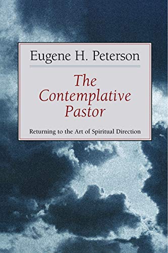The Contemplative Pastor: Returning to the Art of Spiritual Direction (The Pastoral series, #4) book cover