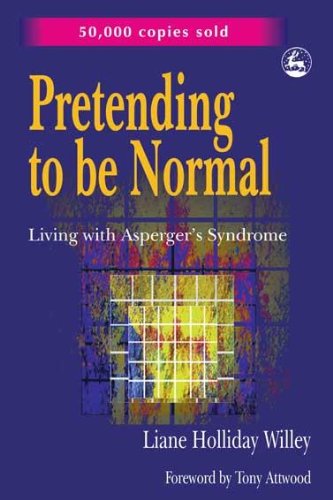 Pretending to Be Normal: Living with Asperger's Syndrome book cover