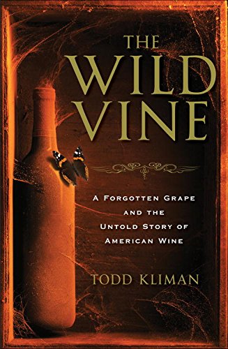 The Wild Vine: A Forgotten Grape and the Untold Story of American Wine book cover