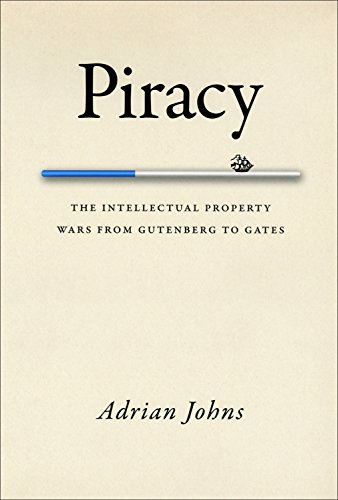 Piracy: The Intellectual Property Wars from Gutenberg to Gates book cover