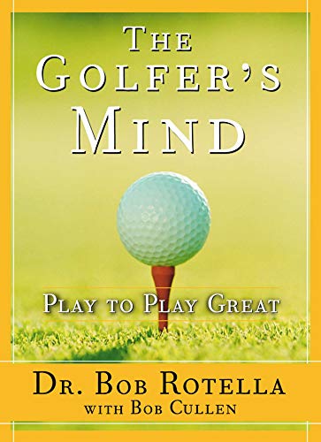 The Golfer's Mind: Play to Play Great book cover