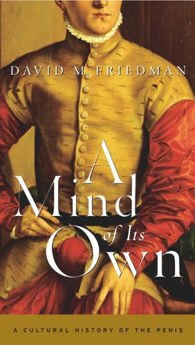 A Mind of Its Own: A Cultural History of the Penis book cover