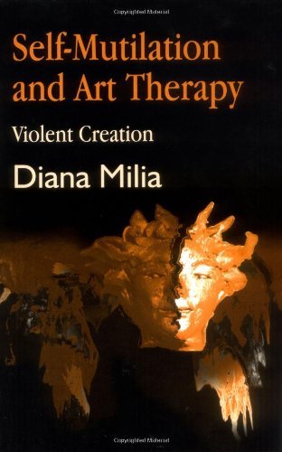 Self-Mutilation and Art Therapy: Violent Creation book cover