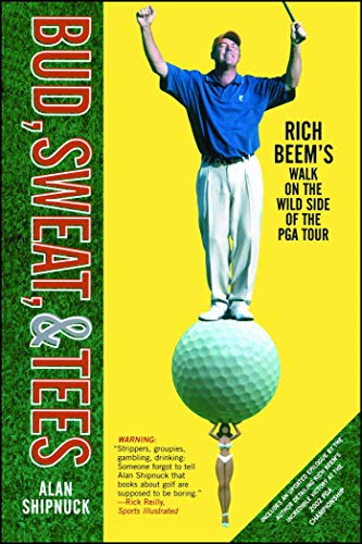 Bud, Sweat & Tees: A Walk on the Wild Side of the PGA Tour book cover