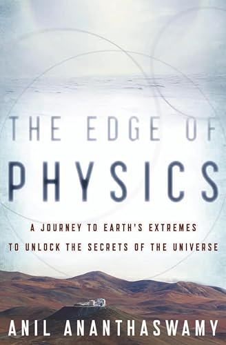 The Edge of Physics: A Journey to Earth's Extremes to Unlock the Secrets of the Universe book cover