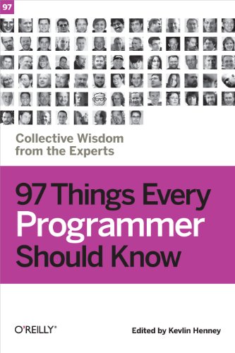 97 Things Every Programmer Should Know: Collective Wisdom from the Experts book cover