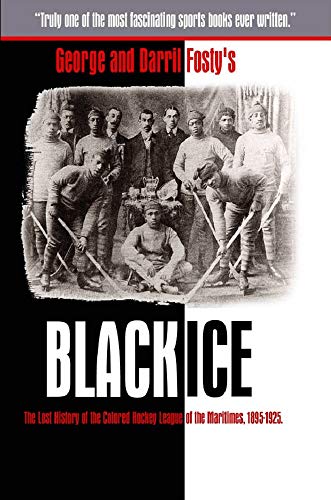 Black Ice: The Lost History of the Colored Hockey League of the Maritimes, 1895-1925 book cover