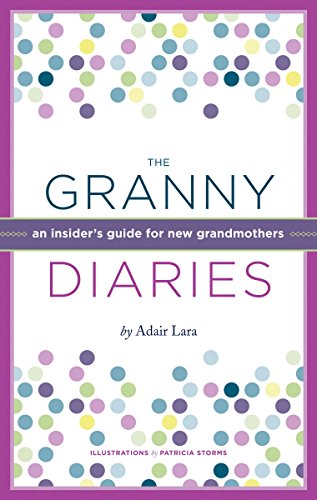 The Granny Diaries: An Insider's Guide for New Grandmothers book cover
