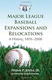 Major League Baseball Expansions And Relocations A History 1