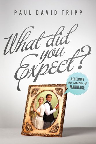 What Did You Expect?: Redeeming the Realities of Marriage book cover