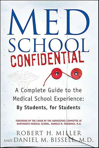 Med School Confidential: A Complete Guide to the Medical School Experience: By Students, for Students book cover