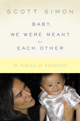 Baby, We Were Meant for Each Other: In Praise of Adoption book cover