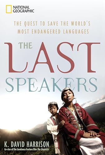 The Last Speakers: The Quest to Save the World's Most Endangered Languages book cover