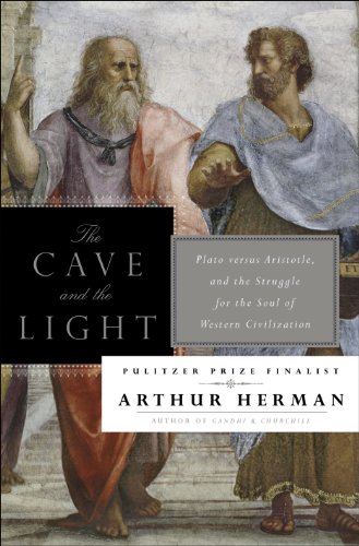 The Cave and the Light: Plato Versus Aristotle, and the Struggle for the Soul of Western Civilization book cover