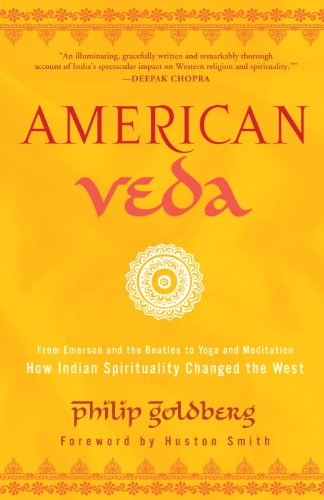 American Veda: From Emerson and the Beatles to Yoga and Meditation How Indian Spirituality Changed the West book cover