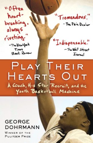 Play Their Hearts Out: A Coach, His Star Recruit, and the Youth Basketball Machine book cover
