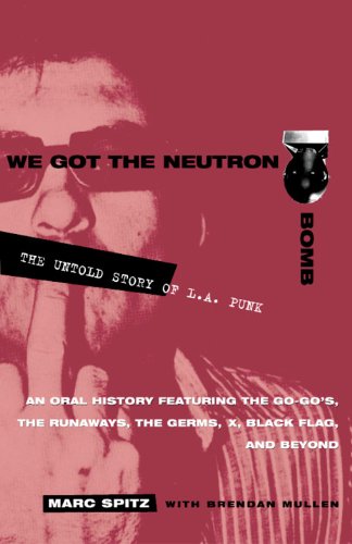 We Got the Neutron Bomb: The Untold Story of L.A. Punk book cover