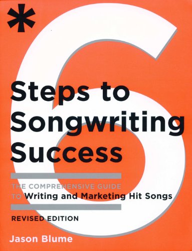 Six Steps to Songwriting Success, Revised Edition: The Comprehensive Guide to Writing and Marketing Hit Songs book cover