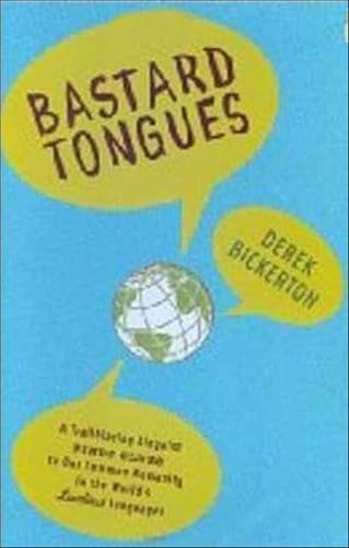 Bastard Tongues: A Trailblazing Linguist Finds Clues to Our Common Humanity in the World's Lowliest Languages book cover