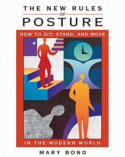 The New Rules of Posture: How to Sit, Stand, and Move in the Modern World book cover
