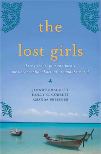 The Lost Girls: Three Friends. Four Continents. One Unconventional Detour Around the World. book cover