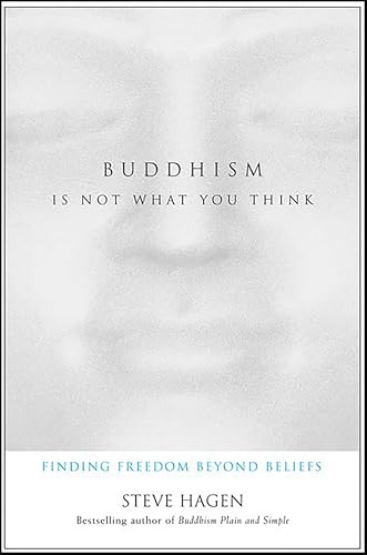 Buddhism Is Not What You Think: Finding Freedom Beyond Beliefs book cover
