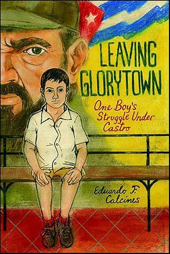 Leaving Glorytown: One Boy's Struggle Under Castro book cover