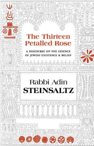 The Thirteen Petalled Rose: A Discourse on the Essence of Jewish Existence and Belief book cover