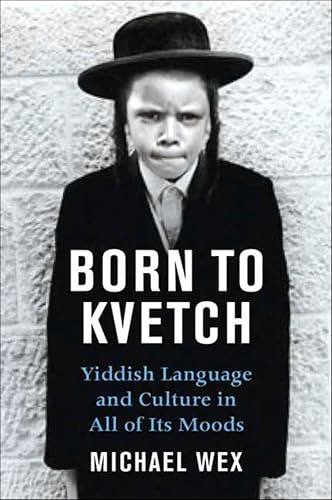 Born to Kvetch: Yiddish Language and Culture in All of Its Moods book cover