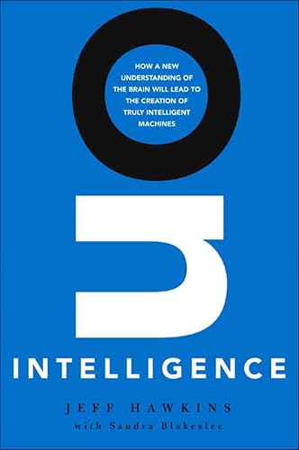 On Intelligence: How a New Understanding of the Brain Will Lead to the Creation of Truly Intelligent Machines book cover