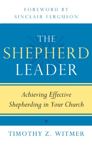 The Shepherd Leader: Achieving Effective Shepherding in Your Church book cover